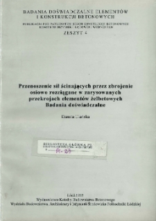 Przenoszenie sił ścinających przez zbrojenie osiowo rozciągane w zarysowanych przekrojach elementów żelbetowych Badania doświadczalne z. 4 (1995)