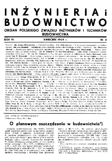Inżynieria i Budownictwo : organ Związku Polskich Inżynierów Budowlanych R. VI nr 4 (1949)