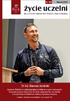 Życie Uczelni : biuletyn informacyjny Politechniki Łódzkiej nr 162 (2023) ﻿[PDF]