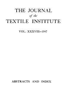 The Journal of the Textile Institute. Abstracts and Index vol. 38 (1947)