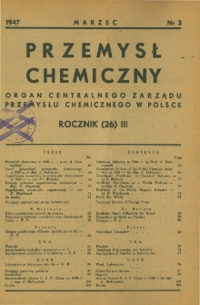 Przemysł Chemiczny : Organ Centralnego Zarządu Przemysłu Chemicznego w Polsce R. III(26) Nr 3 (1947)