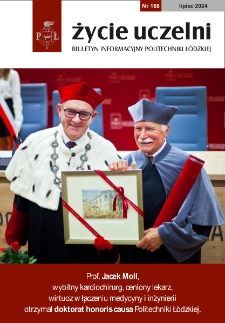 Życie Uczelni : biuletyn informacyjny Politechniki Łódzkiej nr 168 (2024) [PDF]