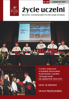 Życie Uczelni : biuletyn informacyjny Politechniki Łódzkiej nr 169 (2024) [PDF]