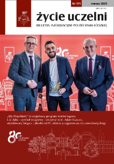 Życie Uczelni : biuletyn informacyjny Politechniki Łódzkiej nr 171 (2025) [PDF]