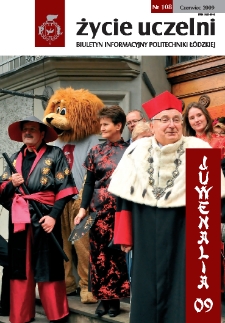 Życie Uczelni : biuletyn informacyjny Politechniki Łódzkiej nr 108 (2009) [PDF]