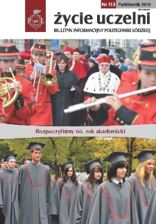 Życie Uczelni : biuletyn informacyjny Politechniki Łódzkiej nr 113 (2010) [PDF]