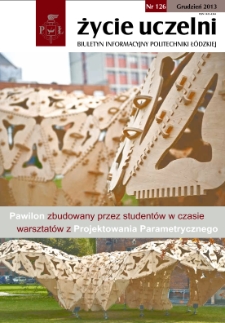 Życie Uczelni : biuletyn informacyjny Politechniki Łódzkiej nr 126 (2013) [PDF]