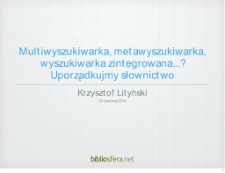 Multiwyszukiwarka, metawyszukiwarka, wyszukiwarka zintegrowana? Uporządkujmy słownictwo